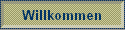 Willkommen